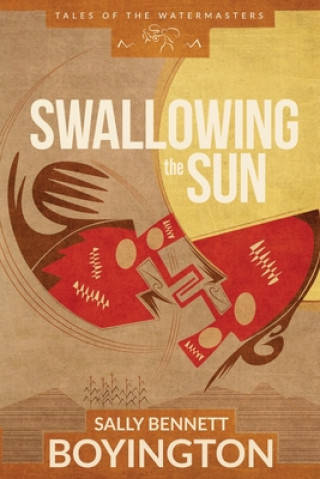 Knjiga Swallowing the Sun Boyington Sally Bennett Boyington