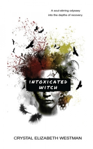 Könyv Intoxicated Witch Westman Crystal Elizabeth Westman