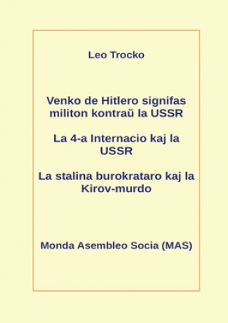 Könyv Venko de Hitlero signifas militon kontra&#365; la USSR; La 4-a Internacio kaj la USSR; La stalina burokrataro kaj la Kirov-murdo Trocko Leo Trocko