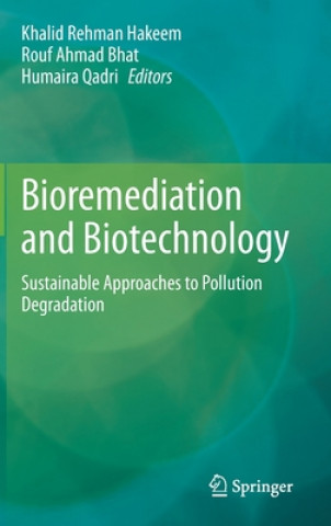 Kniha Bioremediation and Biotechnology Khalid Rehman Hakeem
