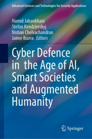Kniha Cyber Defence in  the Age of AI, Smart Societies and Augmented Humanity Hamid Jahankhani