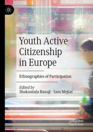 Könyv Youth Active Citizenship in Europe Shakuntala Banaji