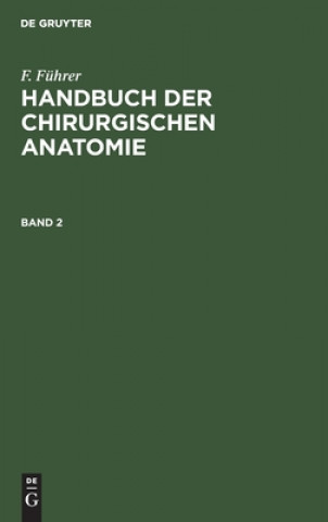 Kniha F. Fuhrer: Handbuch Der Chirurgischen Anatomie. Band 2 