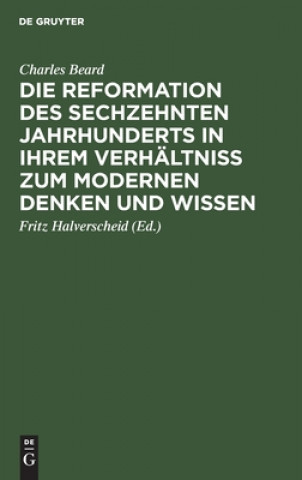 Kniha Reformation des sechzehnten Jahrhunderts in ihrem Verhaltniss zum modernen Denken und Wissen 