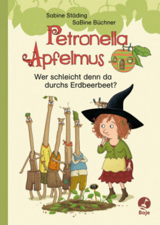 Kniha Petronella Apfelmus Erstleser 2.  Wer schleicht denn da durchs Erdbeerbeet? Sabine Büchner