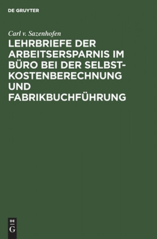 Buch Lehrbriefe Der Arbeitsersparnis Im Buro Bei Der Selbstkostenberechnung Und Fabrikbuchfuhrung 