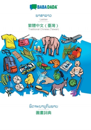 Knjiga BABADADA, Laotian (in lao script) - Traditional Chinese (Taiwan) (in chinese script), visual dictionary (in lao script) - visual dictionary (in chines Babadada Gmbh