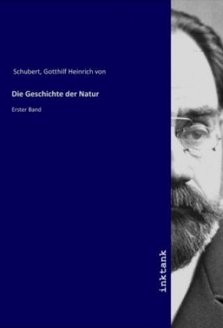 Carte Die Geschichte der Natur Gotthilf Heinrich von Schubert