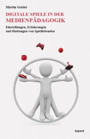 Kniha Digitale Spiele in der Medienpädagogik Martin Geisler