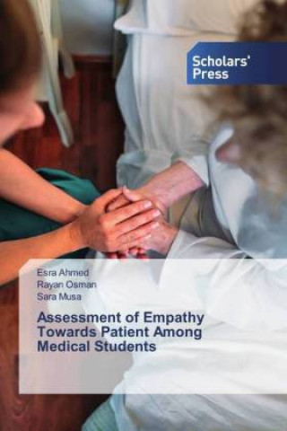 Книга Assessment of Empathy Towards Patient Among Medical Students Rayan Osman