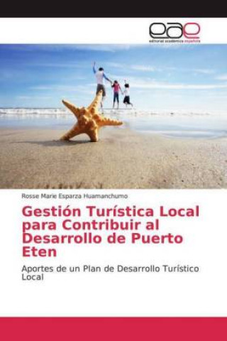 Könyv Gestión Turística Local para Contribuir al Desarrollo de Puerto Eten 