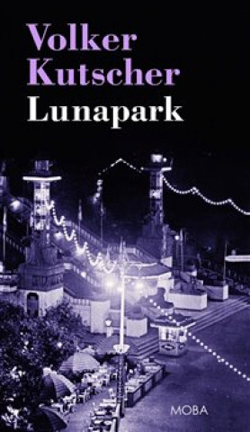 Kniha Lunapark Volker Kutscher