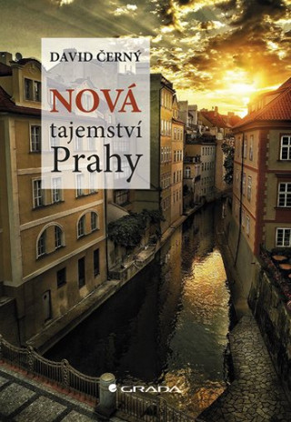 Knjiga Nová tajemství Prahy David Černý