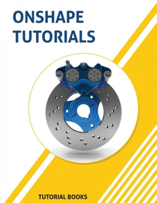 Kniha Onshape Tutorials TUTORIAL BOOKS