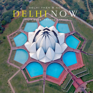 Buch Delhi Then and Now Dilip Bobb