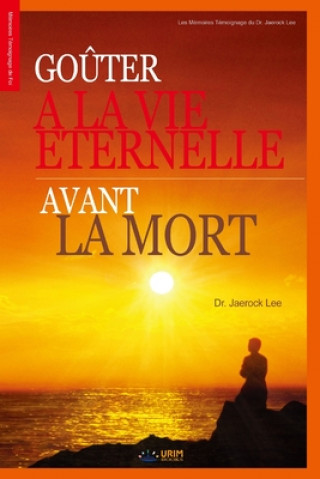 Книга Gouter a la Vie Eternelle avant la Mort 
