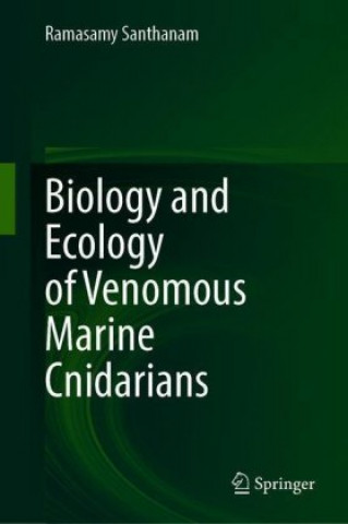 Kniha Biology and Ecology of Venomous Marine Cnidarians Ramasamy Santhanam