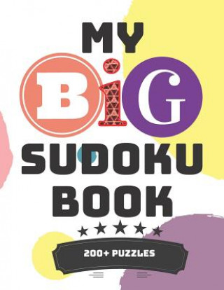 Carte My Big Sudoku Book 200+ Puzzles: Medium Difficulty and Large Print Great For Traveling Games Alexander Marie Sudoku