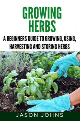 Buch Growing Herbs Jason Johns