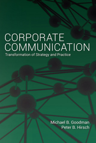 Kniha Corporate Communication Michael B. Goodman