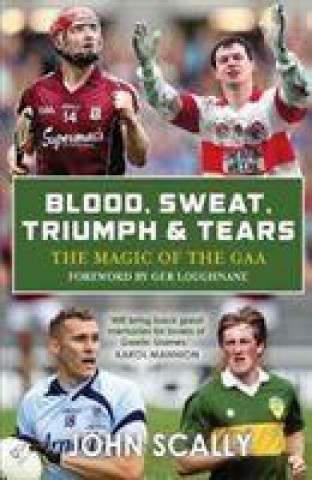 Книга Blood, Sweat, Triumph & Tears John Scally