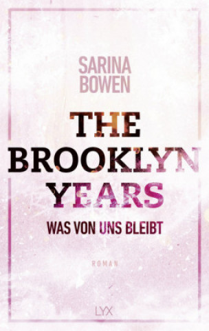 Kniha The Brooklyn Years - Was von uns bleibt Sarina Bowen