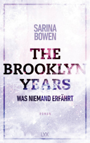 Kniha The Brooklyn Years - Was niemand erfährt Sarina Bowen