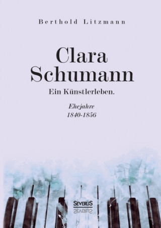 Könyv Clara Schumann. Ein Kunstlerleben 