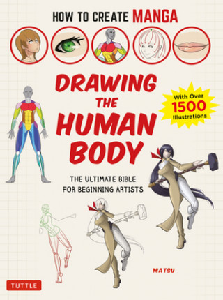 Könyv How to Create Manga: Drawing the Human Body Matsu