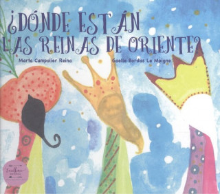 Knjiga ¿DÓNDE ESTÁN LAS REINAS DE ORIENTE? MARTA CAMPOLIER REINA