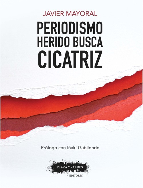 Carte PERIODISMO HERIDO BUSCA CICATRIZ JAVIER MAYORAL