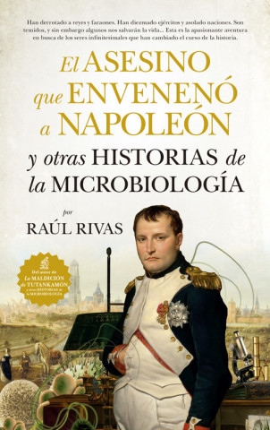 Книга EL ASESINO QUE ENVENENÓ A NAPOLEÓN Y OTRAS HISTORIAS MICROBIOLOGÍA RAUL RIVAS GONZALEZ