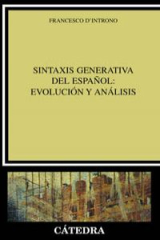 Carte Sintaxis generativa del español:evolucion y analisis FRANCESCO D'INTRONO