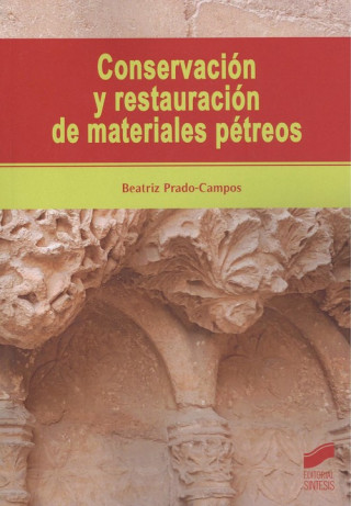 Kniha CONSERVACIÓN Y RESTAURACIÓN DE MATERIALES PÈTREOS BEATRIZ PRADO-CAMPOS