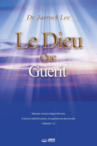 Könyv Dieu qui Guerit 