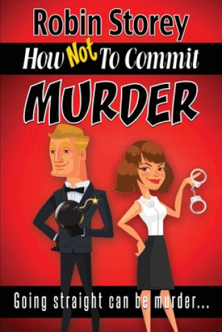 Knjiga How Not To Commit Murder Robin Anne Storey