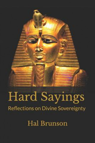 Kniha Hard Sayings: Reflections on Divine Sovereignty Hal Brunson