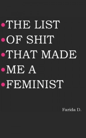 Book List of Shit That Made Me a Feminist Farida D