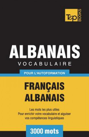 Kniha Vocabulaire Francais-Albanais pour l'autoformation - 3000 mots 