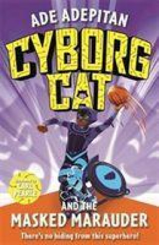 Książka Cyborg Cat and the Masked Marauder Ade Adepitan