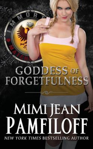 Knjiga Goddess of Forgetfulness Mimi Jean Pamfiloff