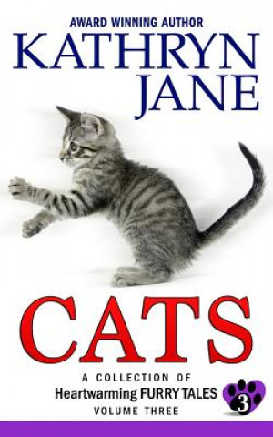 Carte Cats: Volume three: A Collection of Heartwarming Furry-Tales 