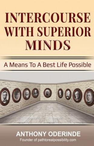 Könyv Intercourse With Superior Minds: A Means to a best life possible 