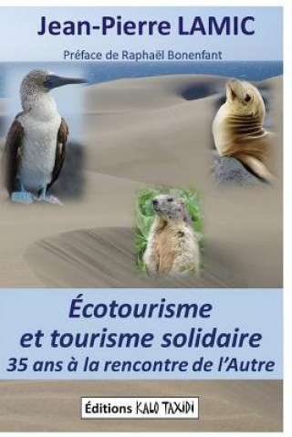 Buch Écotourisme et tourisme solidaire: 35 ans ? la rencontre de l'Autre 