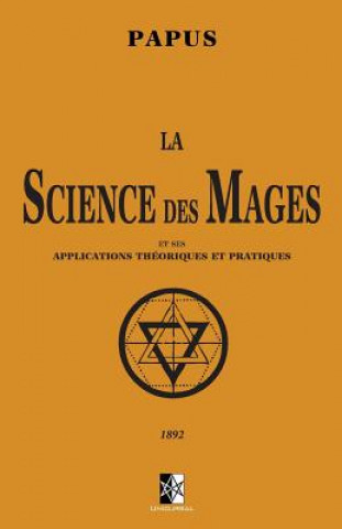 Könyv La Science des Mages: et ses Applications Théoriques et Pratiques 