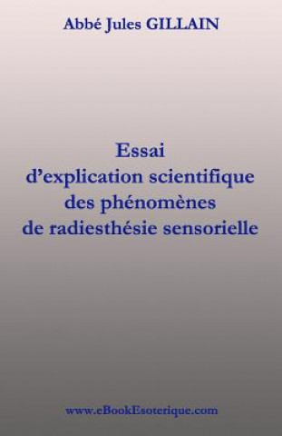 Kniha La Radiesthesie Sensorielle: Explication scientifique de Radiesthesie Sensorielle 