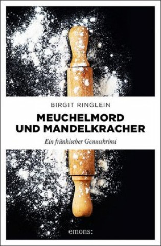 Knjiga Meuchelmord und Mandelkracher Birgit Ringlein