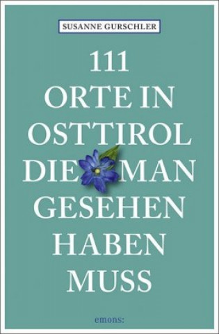 Könyv 111 Orte in Osttirol, die man gesehen haben muss 