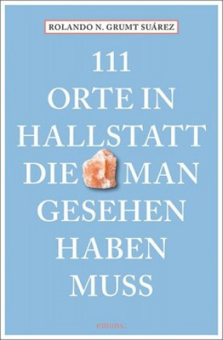 Kniha 111 Orte in Hallstatt, die man gesehen haben muss 