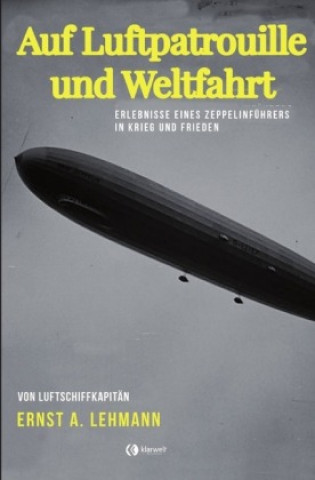 Book Auf Luftpatrouille und Weltfahrt Ernst A. Lehmann